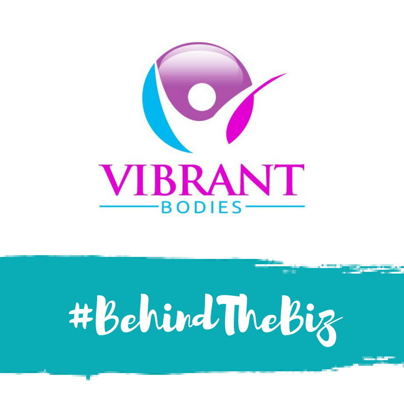#BehindTheBiz | Vibrant Bodies